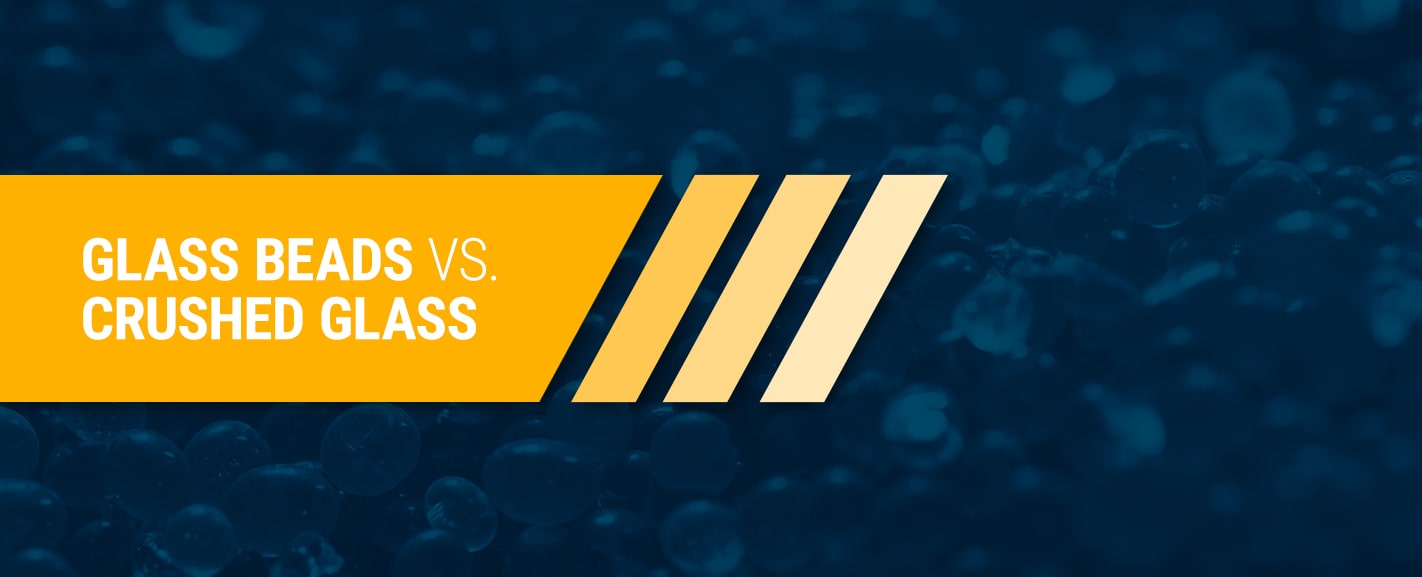 Glass Beads VS Crushed Glass and When to Use Them