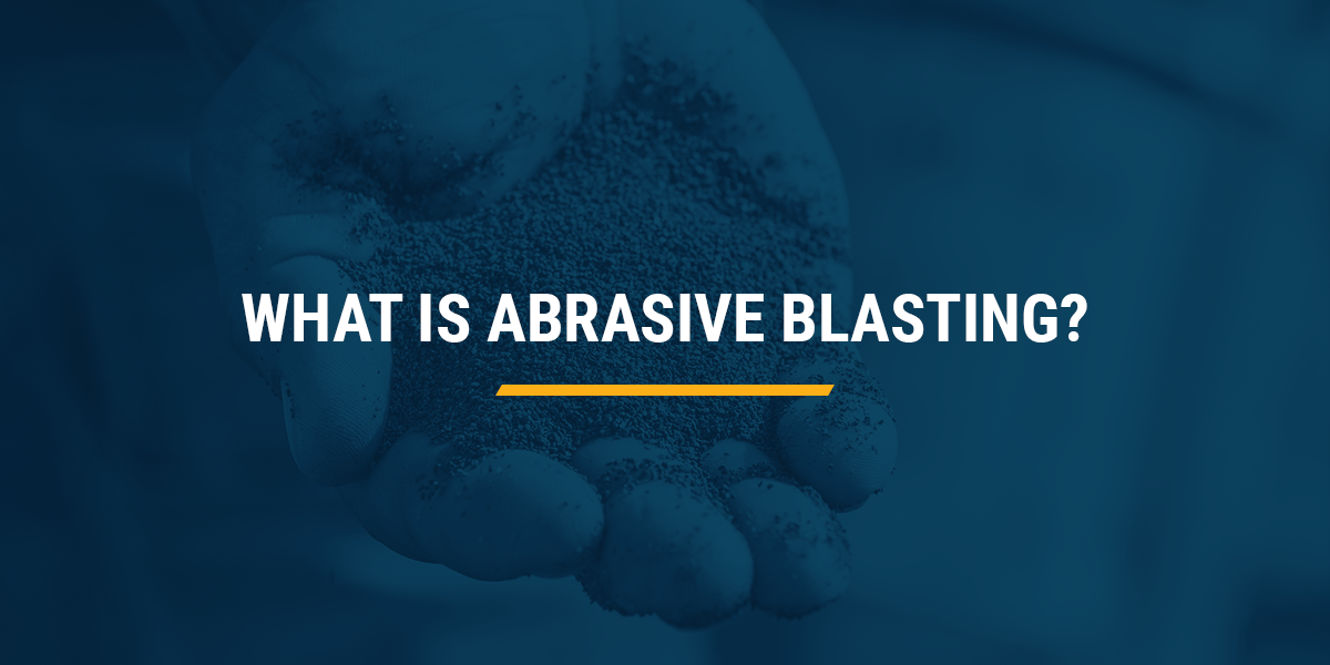 What is Abrasive Blasting