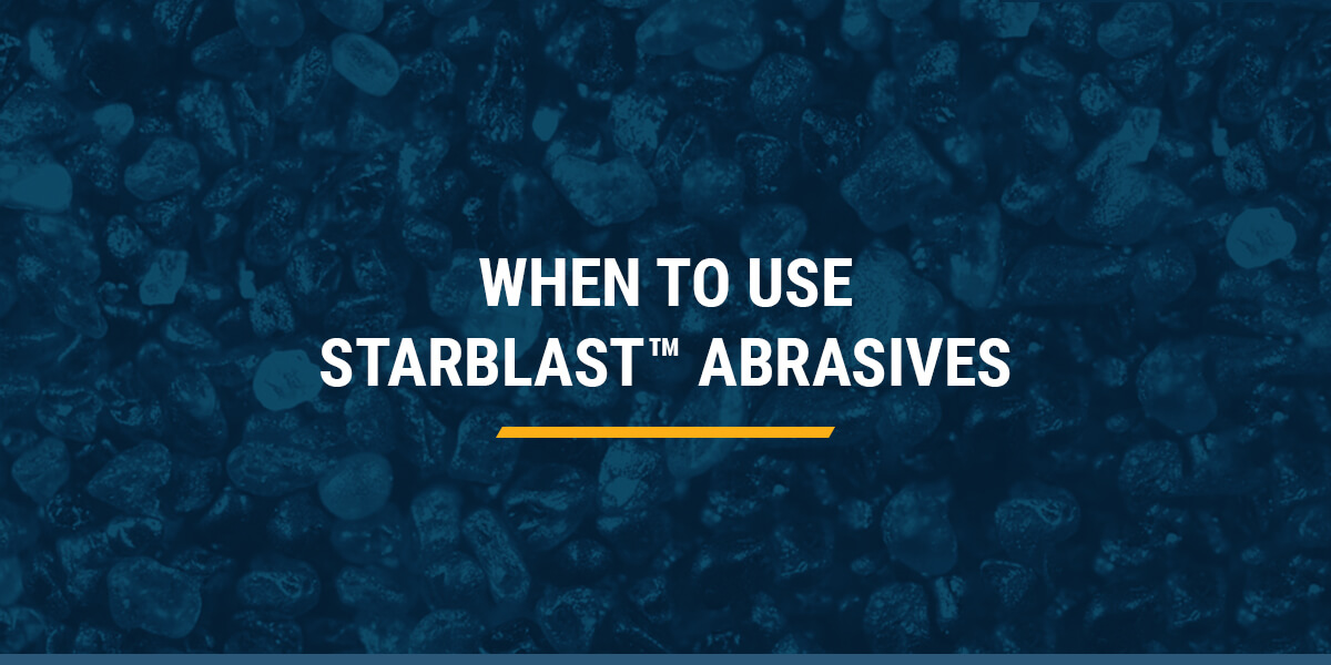 When to use starblast abrasives